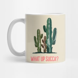 What up Succa? Funny Cactus Succulent Gift Mug